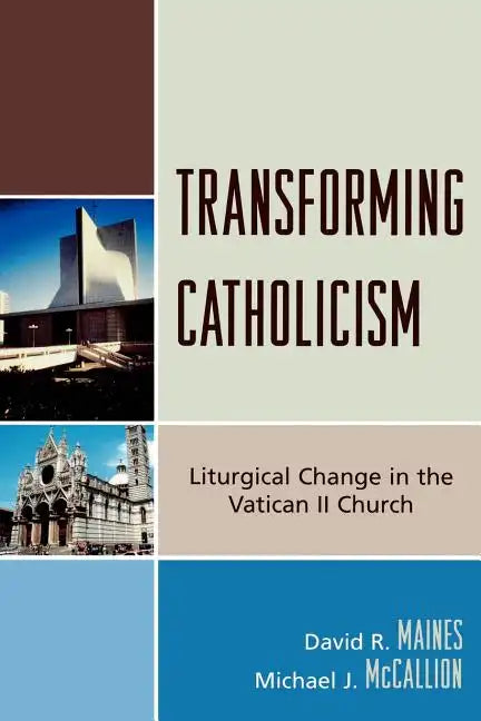 Transforming Catholicism: Liturgical Change in the Vatican II Church - Paperback