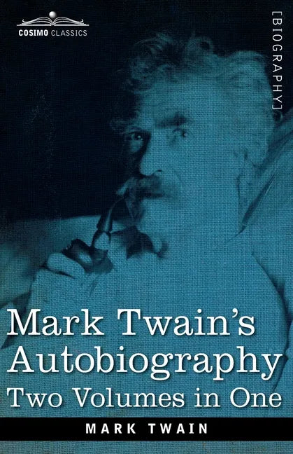 Mark Twain's Autobiography: Two Volumes in One - Paperback