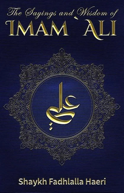The Sayings and Wisdom of Imam Ali - Paperback