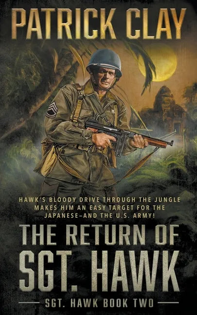 The Return of Sgt. Hawk: A World War II Novel - Paperback