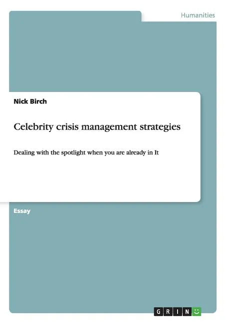 Celebrity crisis management strategies: Dealing with the spotlight when you are already in it - Paperback