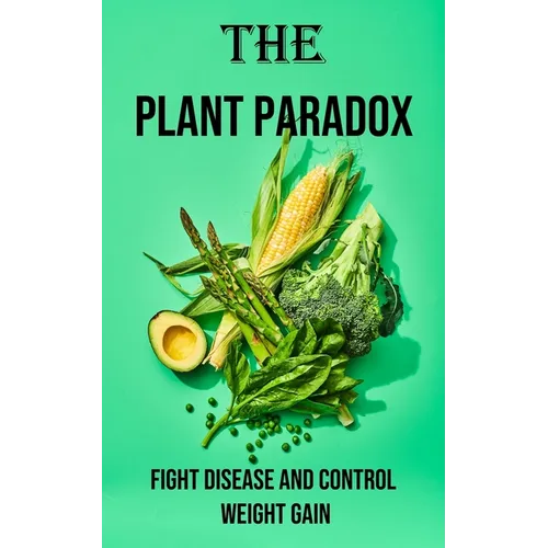 The Plant Paradox Health & Easy: Fight Disease and Control Weight Gain - Paperback