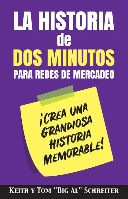 La Historia de Dos Minutos para Redes de Mercadeo: ¡Crea una Grandiosa Historia Memorable! - Paperback