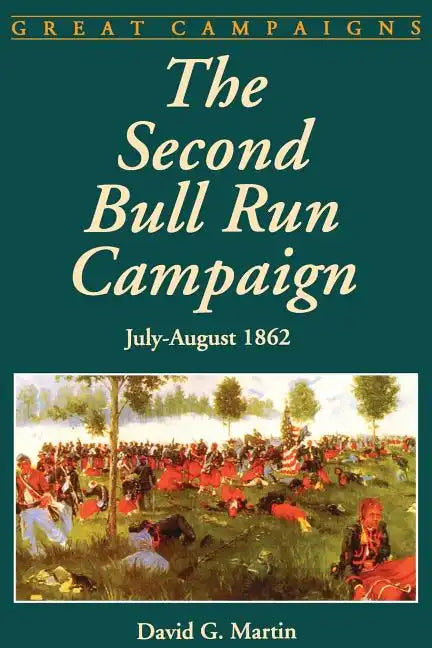 The Second Bull Run Campaign: July - August 1962 - Paperback