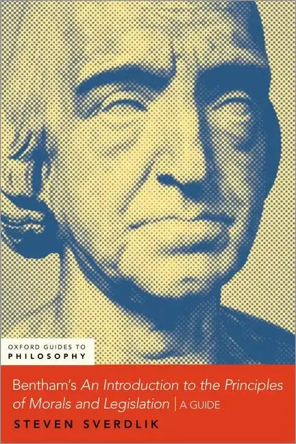 Bentham's an Introduction to the Principles of Morals and Legislation: A Guide - Paperback