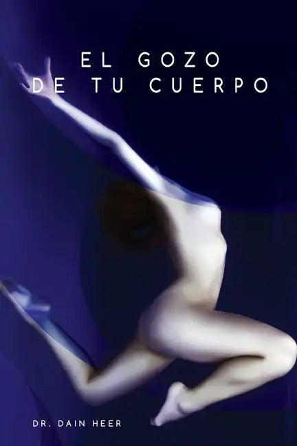 El gozo de tu cuerpo - Embodiment Spanish - Paperback