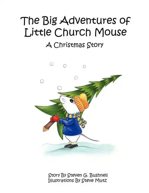 The Big Adventures of Little Church Mouse: A Christmas Story - Paperback