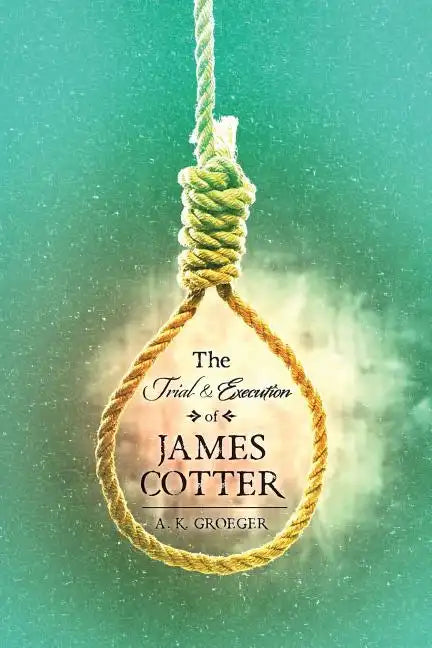 The Trial and Execution of James Cotter - Paperback