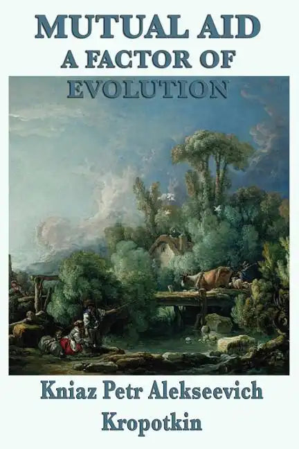 Mutual Aid a Factor of Evolution - Paperback