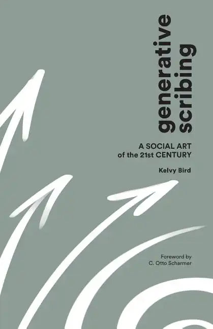 Generative Scribing: A Social Art of the 21st Century - Paperback