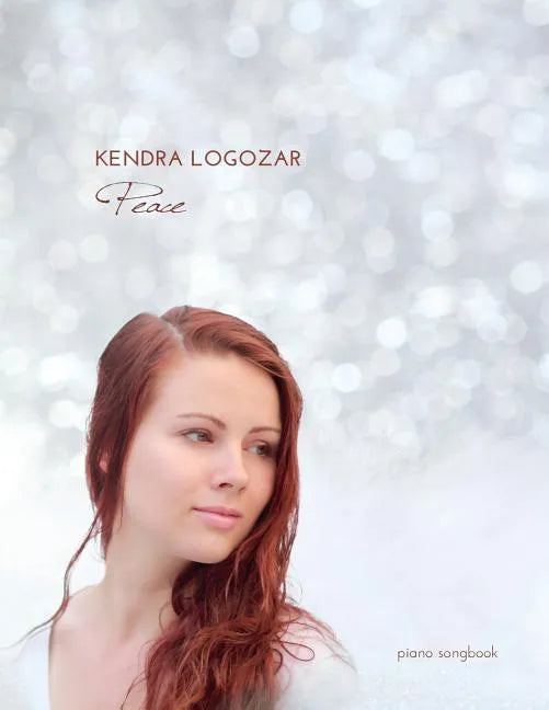 Kendra Logozar - Peace: Solo Piano Songbook - Paperback
