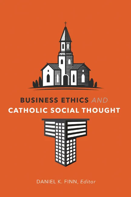 Business Ethics and Catholic Social Thought - Hardcover