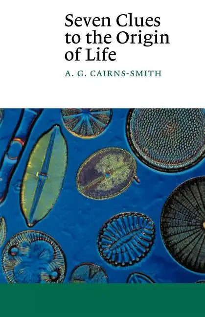 Seven Clues to the Origin of Life: A Scientific Detective Story - Paperback