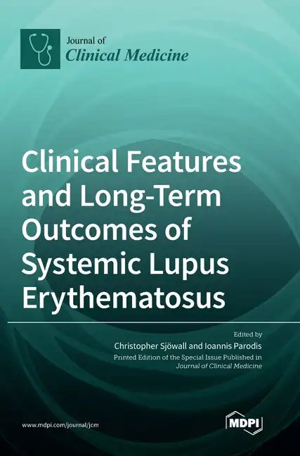 Clinical Features and Long-Term Outcomes of Systemic Lupus Erythematosus - Hardcover