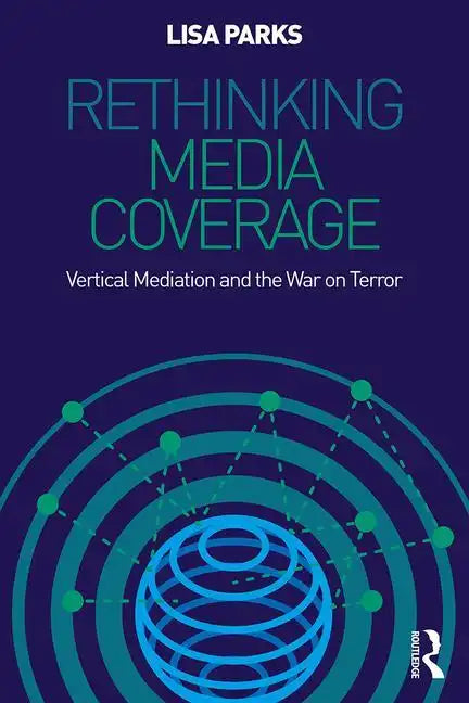 Rethinking Media Coverage: Vertical Mediation and the War on Terror - Paperback