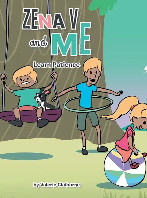 Zena V and Me: Learn Patience - Hardcover