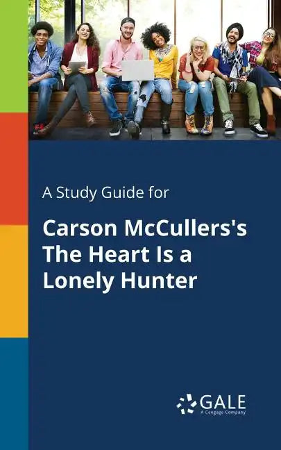 A Study Guide for Carson McCullers's The Heart Is a Lonely Hunter - Paperback