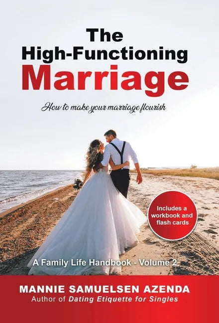 The High-Functioning Marriage: How to Make Your Marriage Flourish - Hardcover