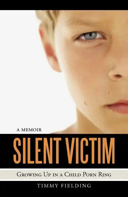 Silent Victim: Growing Up in a Child Porn Ring - Paperback