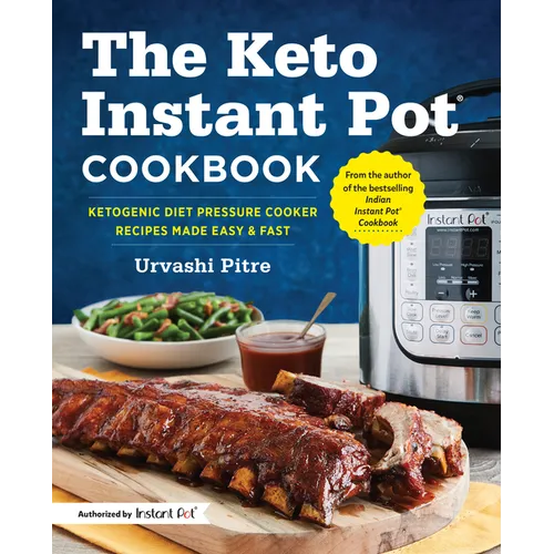 The Keto Instant Pot Cookbook: Ketogenic Diet Pressure Cooker Recipes Made Easy and Fast - Paperback