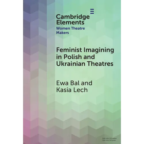 Feminist Imagining in Polish and Ukrainian Theatres - Hardcover
