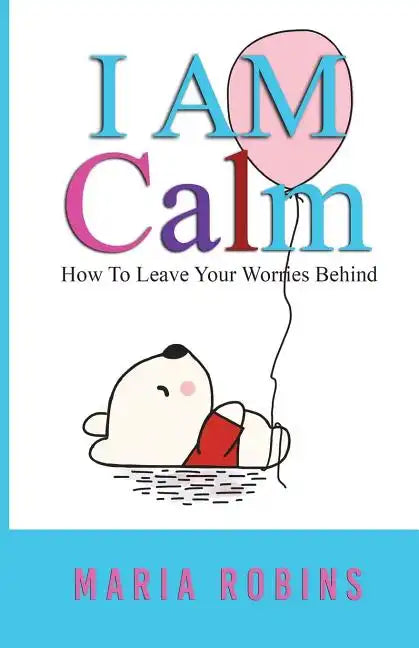 I AM Calm: (I AM Series Book 2) - Paperback