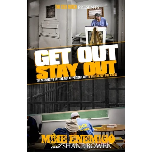 Get Out, Stay Out!: The Secrets to Getting Out of Prison Early, and Staying Out for Good! - Paperback