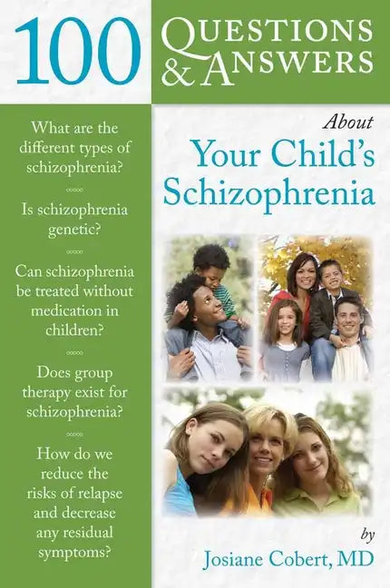 100 Questions & Answers about Your Child's Schizophrenia - Paperback