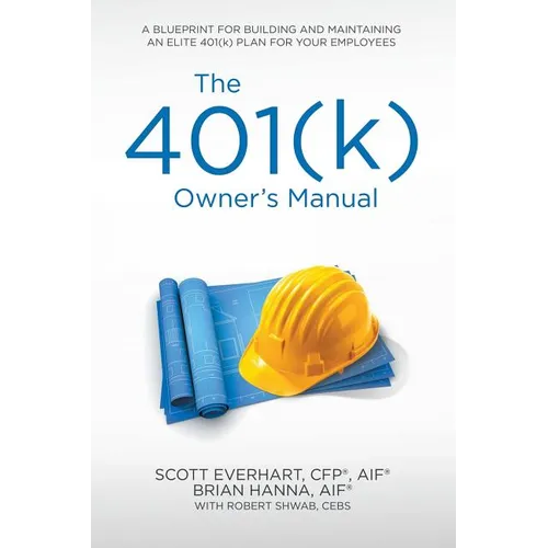 The 401(k) Owner's Manual: Preparing Participants, Protecting Fiduciaries - Paperback