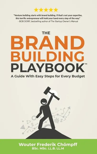 The Brand Building Playbook: A Guide With Easy Steps for Every Budget - Hardcover