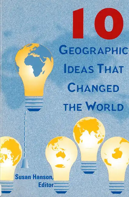 10 Geographic Ideas That Changed the World - Paperback