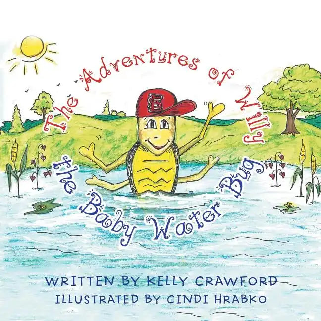 The Adventures of Willy the Baby Water Bug - Paperback