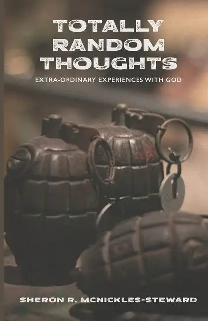 Totally Random Thoughts: Extra-Ordinary Experiences with God - Paperback