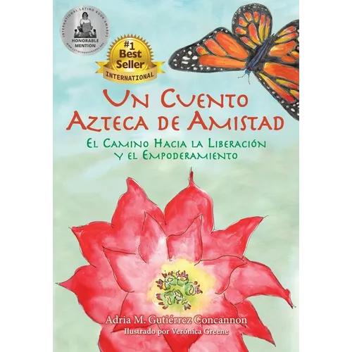 Un Cuento Azteca de Amistad: El Camino Hacia la Liberaci y el Empoderamiento - Paperback