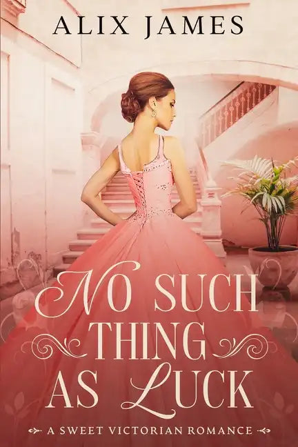 No Such Thing As Luck: A Sweet Victorian Romance from North and South - Paperback