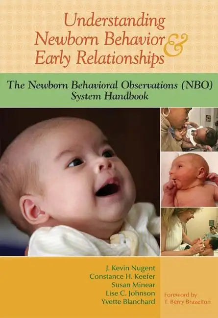 Understanding Newborn Behavior & Early Relationships: The Newborn Behavioral Observations (NBO) System Handbook - Paperback