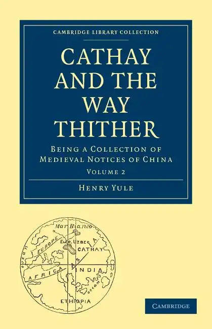 Cathay and the Way Thither - Paperback