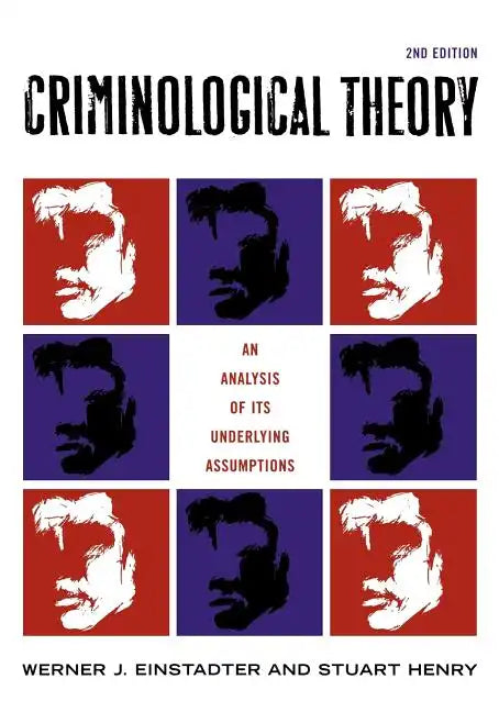 Criminological Theory: An Analysis of its Underlying Assumptions - Paperback