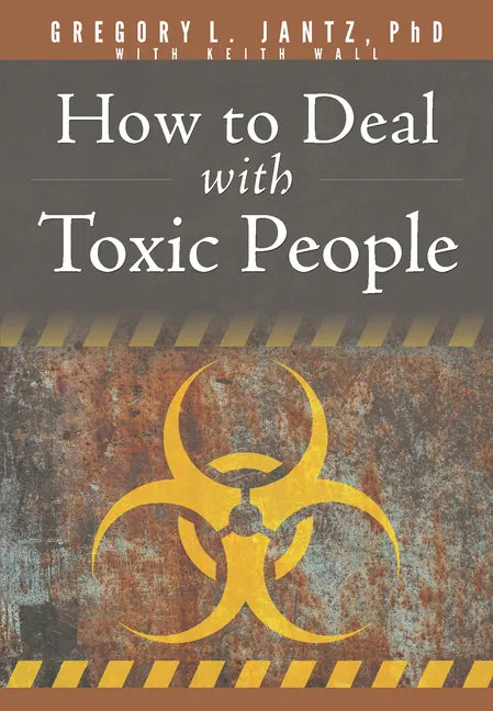 How to Deal with Toxic People - Paperback