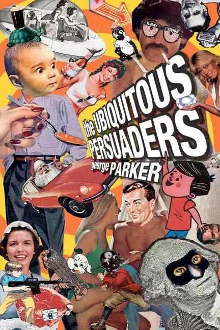 The Ubiquitous Persuaders - Paperback