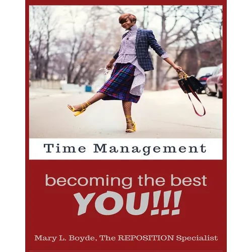 Time Management-Becoming the Best YOU!!! - Paperback