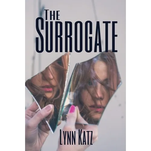 The Surrogate: A Dark Literary Thriller About Identity Maternal Guilt and the Life You Dare Someone Else to Live - Paperback