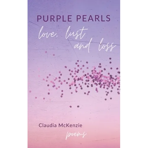 Purple Pearls: Love, Lust & Loss - Paperback