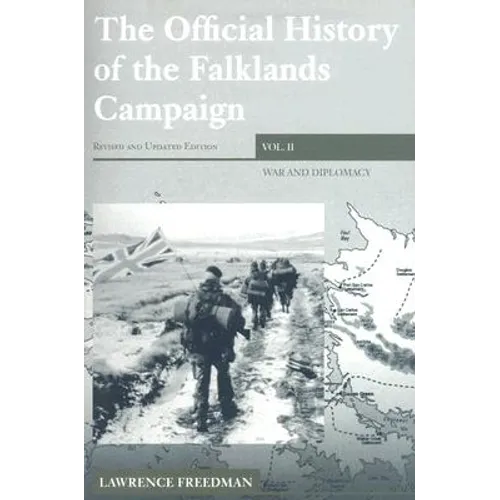 The Official History of the Falklands Campaign, Volume 2: War and Diplomacy - Paperback