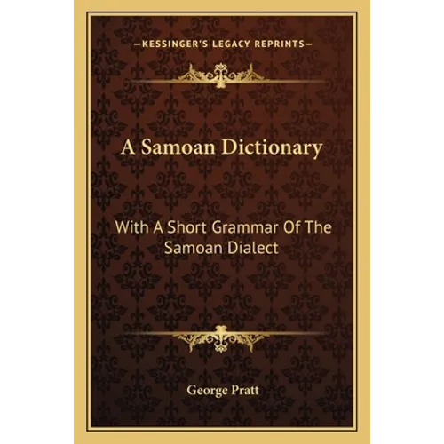 A Samoan Dictionary: With A Short Grammar Of The Samoan Dialect - Paperback