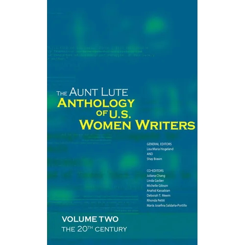 The Aunt Lute Anthology of U.S. Women Writers, Volume Two: The 20th Century - Paperback