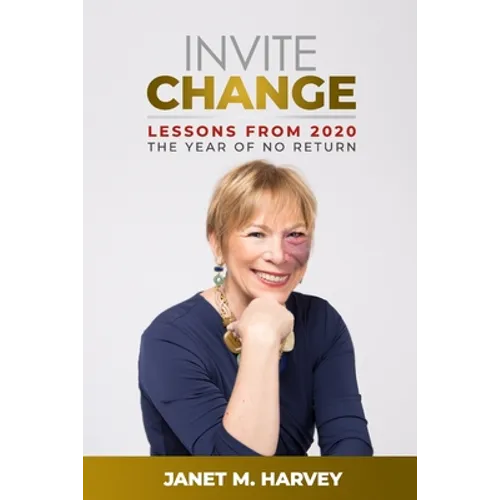 Invite Change: Lessons From 2020, The Year Of No Return - Paperback