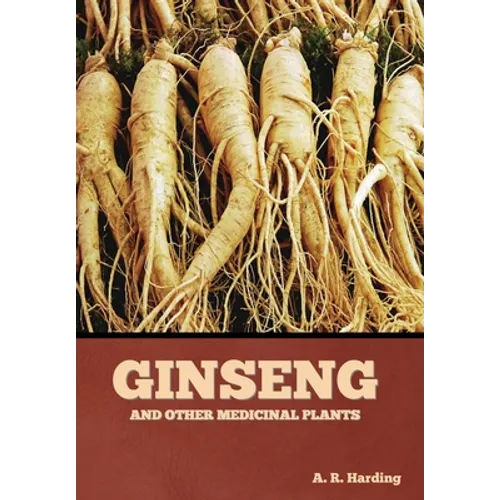 Ginseng and Other Medicinal Plants - Hardcover