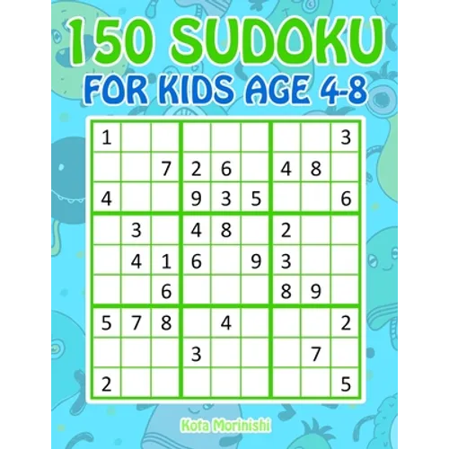 150 Sudoku for Kids Ages 4-8: Sudoku With Cute Monster Books for Kids - Paperback