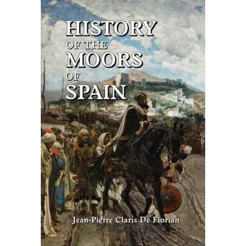 History of the Moors of Spain - Paperback